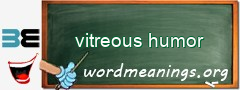 WordMeaning blackboard for vitreous humor